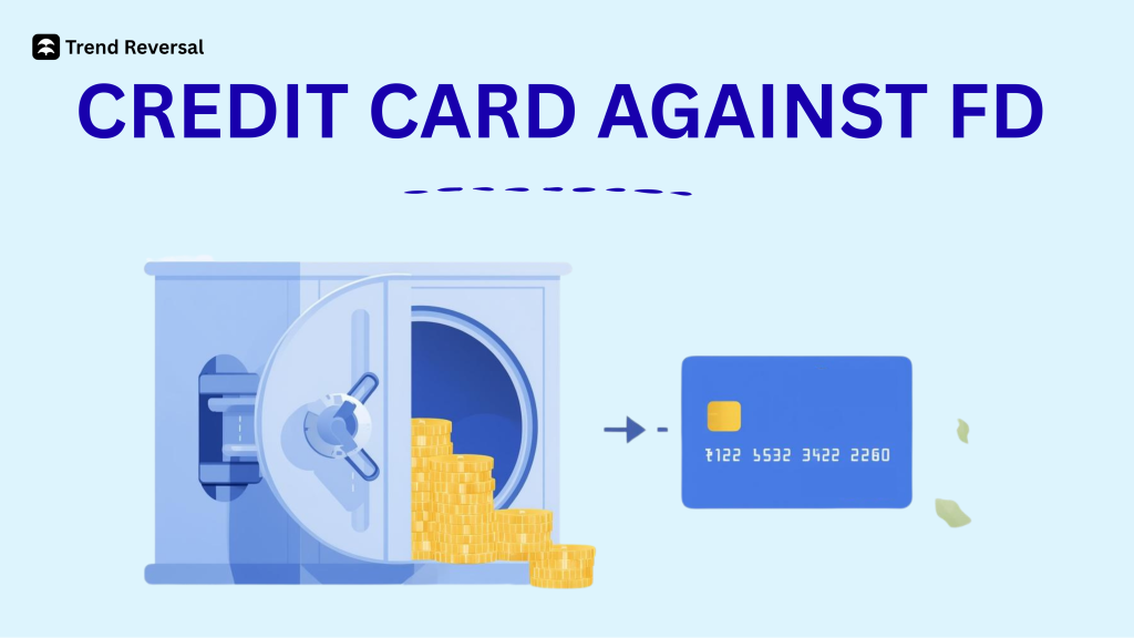 Credit Card Against FD in India Explained