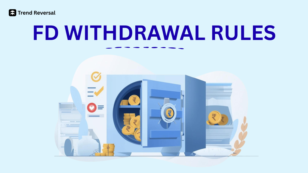 FD Withdrawal Rules: How to Liquidate Your FD Before Maturity