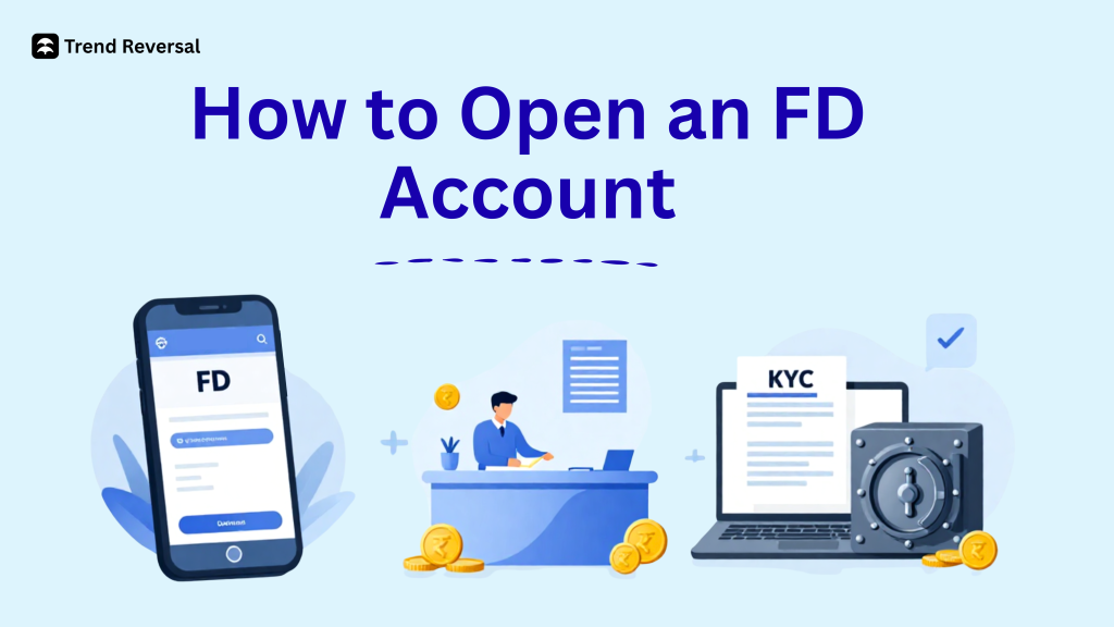 How to Open an FD Account: Step-By-Step Guide