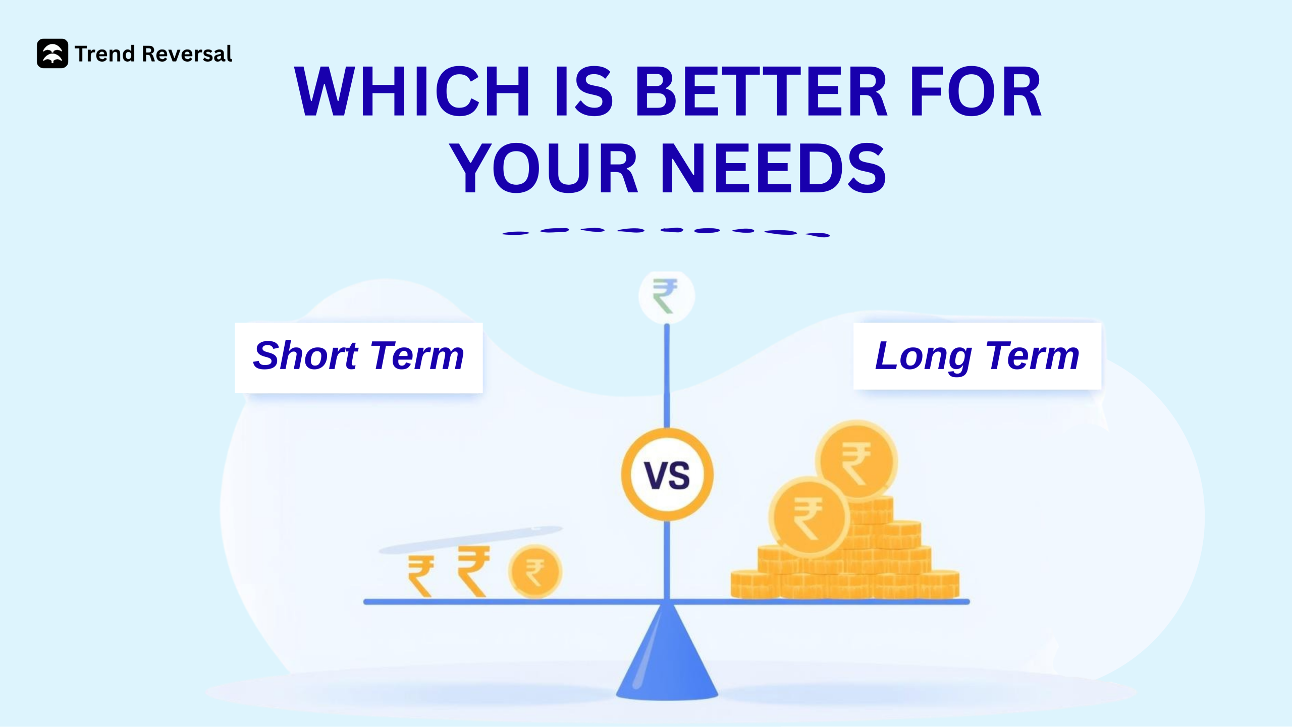 Short-Term vs Long-Term FD: Which is Better For Your Needs