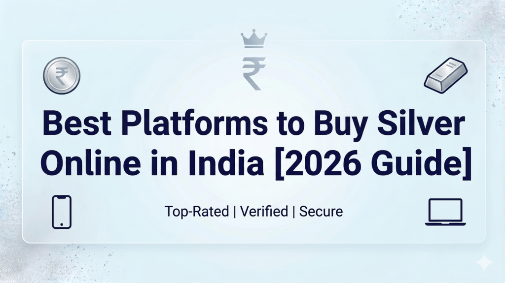 Best Platforms to Buy Silver Online in India [2026 Guide]