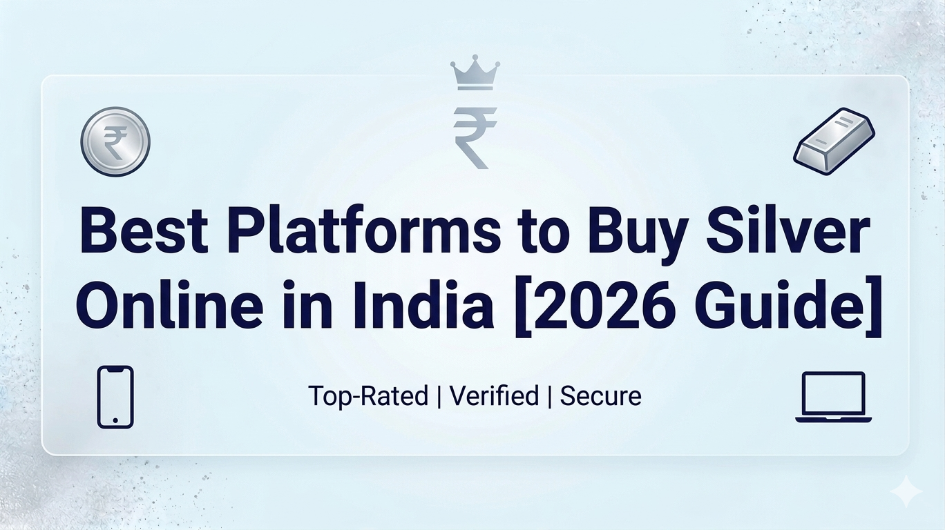 Best Platforms to Buy Silver Online in India [2026 Guide]
